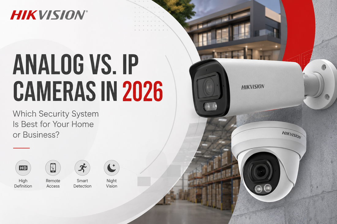 Analog vs IP Cameras - The right choice in 2026